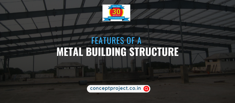 Features of Metal Building Structure